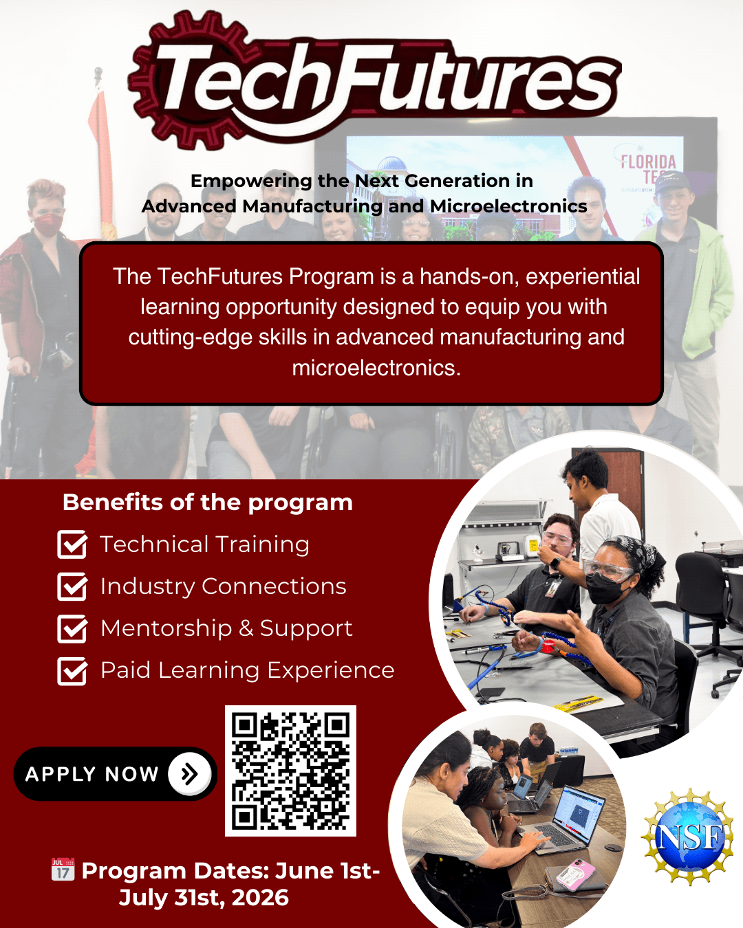 A promotional flyer for the TechFutures Program titled 'Empowering the Next Generation in Advanced Manufacturing and Microelectronics.' The text describes a hands-on learning opportunity to equip students with cutting-edge skills in advanced manufacturing and microelectronics. Listed benefits include Technical Training, Industry Connections, Mentorship & Support, and a Paid Learning Experience. Program dates are June 1st through July 31st, 2026, with a call to action to apply via NSF (https://etap.nsf.gov/award/7657/opportunity/11819)
